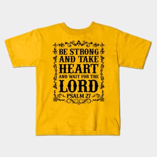 Be Strong in Your FAITH Kids T-Shirt